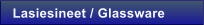 Lasiesineet / Glassware