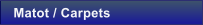 Matot / Carpets
