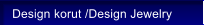 Design korut /Design Jewelry