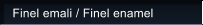 Finel emali / Finel enamel