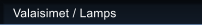 Valaisimet / Lamps