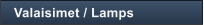 Valaisimet / Lamps