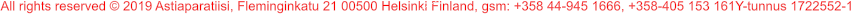 All rights reserved � 2019 Astiaparatiisi, Fleminginkatu 21 00500 Helsinki Finland, gsm: +358 44-945 1666, +358-405 153 161Y-tunnus 1722552-1