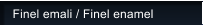 Finel emali / Finel enamel