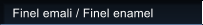 Finel emali / Finel enamel