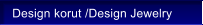 Design korut /Design Jewelry