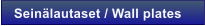 Sein�lautaset / Wall plates