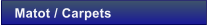 Matot / Carpets
