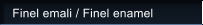 Finel emali / Finel enamel