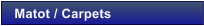 Matot / Carpets