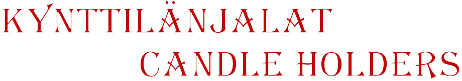Kynttil�njalat                 Candle holders