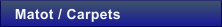 Matot / Carpets