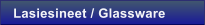 Lasiesineet / Glassware