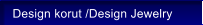 Design korut /Design Jewelry