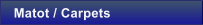 Matot / Carpets