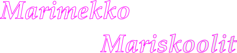 Marimekko                 Mariskoolit