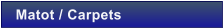 Matot / Carpets