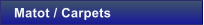 Matot / Carpets