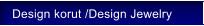 Design korut /Design Jewelry