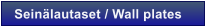 Sein�lautaset / Wall plates