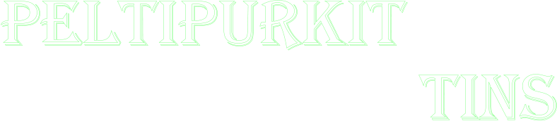 Peltipurkit                           Tins