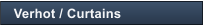 Verhot / Curtains