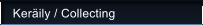 Ker�ily / Collecting