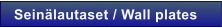 Sein�lautaset / Wall plates