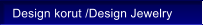 Design korut /Design Jewelry