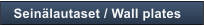 Sein�lautaset / Wall plates
