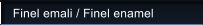 Finel emali / Finel enamel