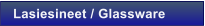 Lasiesineet / Glassware