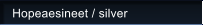 Hopeaesineet / silver